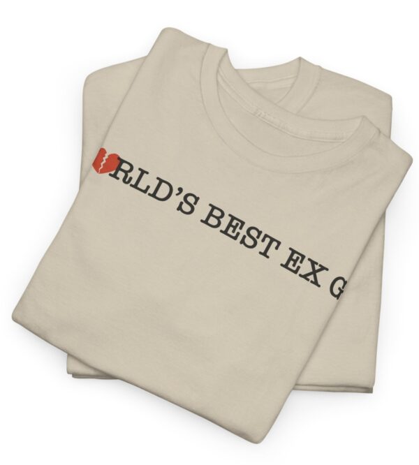 World's Best Ex GF Unisex T-Shirt